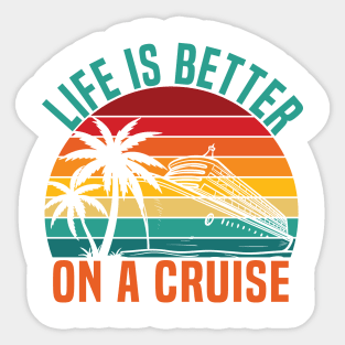 life is better on a Cruise Ship Family Vacation trip Sticker